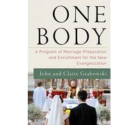 One Body: A Program of Marriage Preparation and Enrichment for the New Evangelization