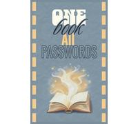 ONE BOOK ALL PASSWORDS: Never Lose a Password Again, Easy Password Finder Notebook.