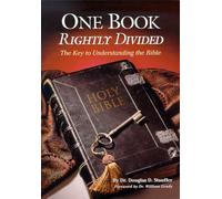 One Book Rightly Divided: The Key to Understanding the Bible
