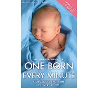 One Born Every Minute: Real Stories from the Delivery Room
