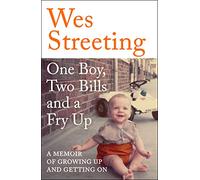 One Boy, Two Bills and a Fry Up : A Memoir of Growing Up and Getting On