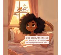 One Braid, One Cloud: A Story About Natural Hair, Family, and Loving Both Sides of Who You Are - for Mixed-Race Girls (Ages 5-9) An Empowering Picture ... for Biracial & (You Belong Everywhere)