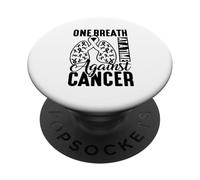 One Breath at a Time Against Cancer - Lung cancer awareness PopSockets Adhesive PopGrip