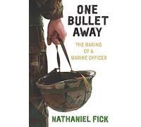 One Bullet Away: The making of a US Marine Officer