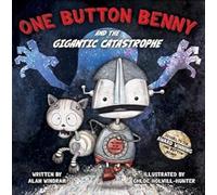 One Button Benny and the Gigantic Catastrophe