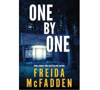 One by One by Freida McFadden | Psychological Thriller & Crime Mystery | Sunday Times Bestseller | Amazon Charts Hit | From the Author of The Housemaid | Adult Fiction 9781464221392