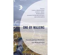 One by Walking : Transdisciplinary Mobilities and Methodologies