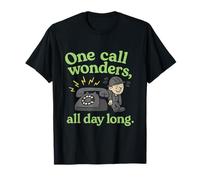 One Call Wonders All Day Long Service Humor T-Shirt