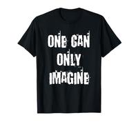 One Can Only Imagine T-Shirt