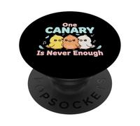 One Canary Is Never Enough Birds Pets Lover PopSockets Adhesive PopGrip