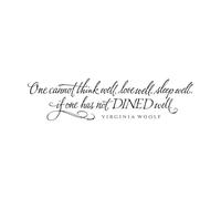 One Cannot Think Well Love Well Sleep Well if one has not DINED Well Vinyl Wall Decal Dining Room Wall Decor Kitchen Decal Small - 15x57cm