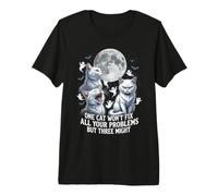 One Cat Won't Fix Your Problems But Three Might Cats Premium T-Shirt