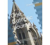 One Catholic Journey: Prayers, Chaplets, Litanies and Novenas analyzed for Christian content, lessons, and Spirituality.