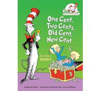 One Cent, Two Cents, Old Cent, New Cent: All About Money (Cat in the Hat's Learning Library)