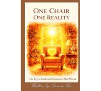 One Chair, One Reality: The Key to Faith and Dominion That Works