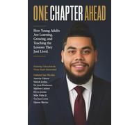 ONE CHAPTER AHEAD: How Young Adults Are Learning, Growing, and Teaching the Lessons They Just Lived