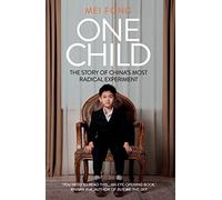 One Child: Life, Love and Parenthood in Modern China
