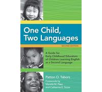 One Child, Two Languages: A Guide for Early Childhood Educators of Children Learning English as a Second Language