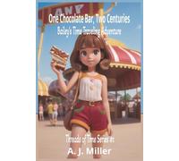 One Chocolate Bar, Two Centuries, Bailey's Time-Traveling Adventure: Threads of Time Series #1 | A Time-Travel Mystery Woven Through Memory and ... One echo. A legacy stitched across time.