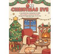 One Christmas Eve: A Cozy Bold & Easy Coloring Book for Adults with 8 Italian Christmas Recipes, 44 Large Print Single-Sided Pages, Hour by Hour