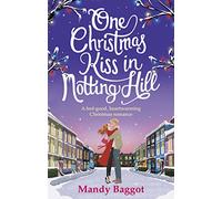 One Christmas Kiss in Notting Hill: A feel-good, heartwarming Christmas romance