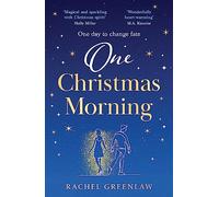 One Christmas Morning: a cosy fantasy romance timeslip novel from the bestselling author of The Woodsmoke Women’s Book of Spells