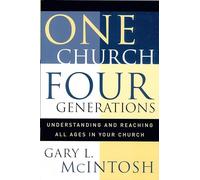 One Church, Four Generations: Understanding and Reaching All Ages in Your Church