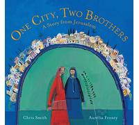One City, Two Brothers: A Story from Jerusalem: 1