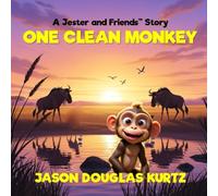 One Clean Monkey: A Jester and Friends™ Story