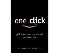 One Click : Jeff Bezos and the Rise of Amazon.com