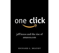 One Click: Jeff Bezos and the Rise of Amazon.com