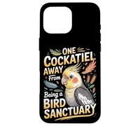 One Cockatiel Away From Being A Bird Sanctuary Cockatiels Case for iPhone 16 Pro Max
