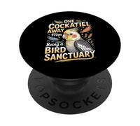One Cockatiel Away From Being A Bird Sanctuary Cockatiels PopSockets Adhesive PopGrip