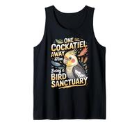 One Cockatiel Away from Being A Bird Sanctuary Cockatiels Tank Top