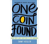 One Coin Found: How God's Love Stretches to the Margins