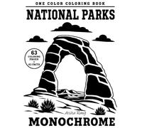 One Color Coloring Book: National Parks Monochrome: All 63 U.S. National Parks - 63 Bold & Easy Coloring Pages for Adults with Facts and Stories.