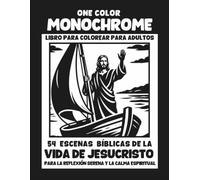 One Color Monochrome Libro para colorear para adultos: 54 escenas bíblicas de la vida de Jesucristo | Siluetas misteriosas y arte en estilo esténcil ... espiritual (One Color Monochrome Art Therapy)
