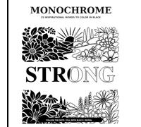 One Color, Powerful Words: An Inspirational Monochrome Coloring Book with 25 Uplifting Word Art and Botanical Designs for Adults