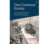 One Common Enemy: The Laconia Incident: a Survivor's Memoir