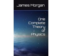 One Complete Theory of Physics