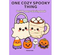 One Cozy Spooky Thing: A Cute Halloween Coloring Book with Big Simple Objects, Bold Lines, and Cozy Spooky Fun (Cozy Things Coloring Collection)