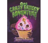One Crazy Bakery Adventure!: Mya helps Her Neighbor Win a Bakery Contest, While Helping to Retrieve His Stolen Recipe from His Evil Classmate from the ... Believing in Yourself. (For Kids Ages 6-9)
