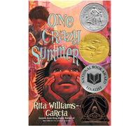 One Crazy Summer: A Newbery Honor Award Winner