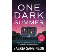 One Dark Summer: A nailbitingly-twisty thriller from Saskia Sarginson