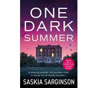 One Dark Summer: A nailbitingly-twisty thriller from Saskia Sarginson