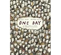 One Day: A True Story of Courage and Survival in the Holocaust : A powerful introduction to a key history topic from an award-winning author and illustrator