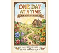 One Day at a Time: 52 Weeks of Faith, Strength, and Hope