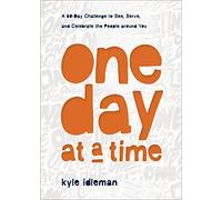 One Day at a Time: A 60-Day Challenge to See, Serve, and Celebrate the People Around You