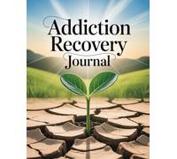 One Day at a Time: A Journal for Addiction Recovery Journal for New Beginnings: Rewrite Your Story
