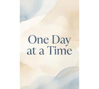 One Day at a Time: A Thoughtful Place to Write, Reflect, and Breathe